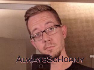 AlwaysSoHorny