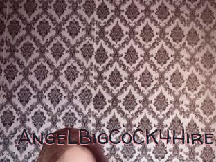 AngeLBigCoCK4Hire