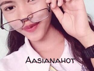 Aasianahot