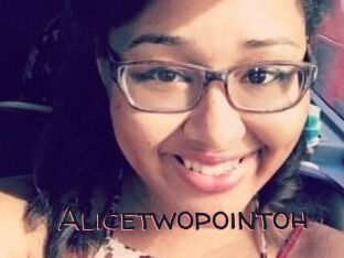 Alicetwopointoh