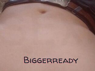 Biggerready