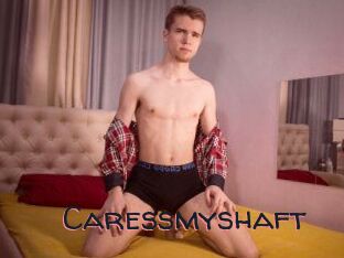 Caressmyshaft