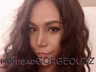 DropdeadGORGEOUZZ