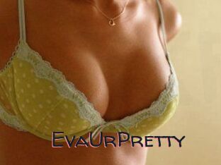 EvaUrPretty