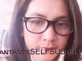 FantasticSELFSUCK4U