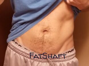 FatShaft