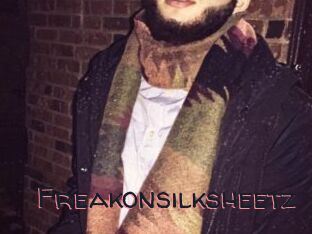 Freakonsilksheetz