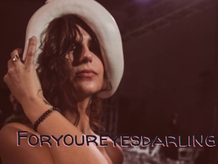 Foryoureyesdarling