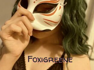 Foxigreene