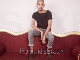 Fuckingskiny