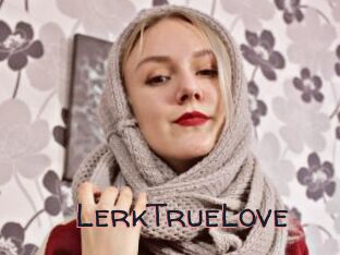 LerkTrueLove