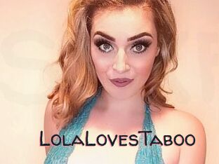 LolaLovesTaboo