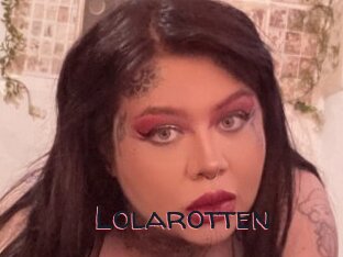 Lolarotten