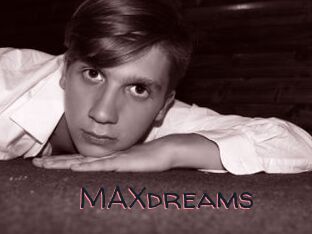 MAXdreams