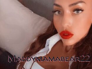 Maddymamabear22