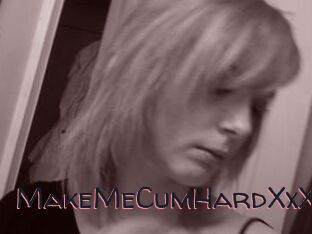 MakeMeCumHardXxX