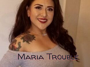 Maria_Trouble