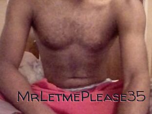 MrLetmePlease35