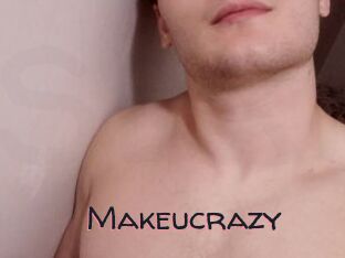Makeucrazy