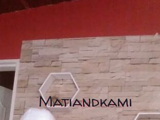 Matiandkami