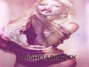 Mishellbigdick