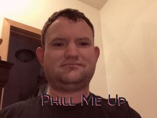 Phill_Me_Up