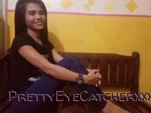 PrettyEyeCatcherxxx