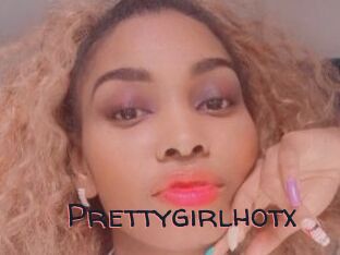 Prettygirlhotx