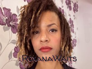 RoxanaWaits