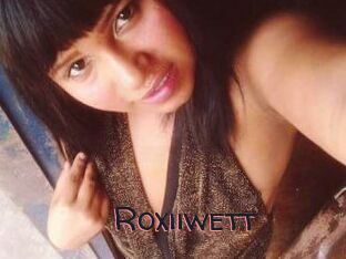 Roxiiwett