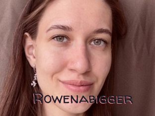 Rowenabigger