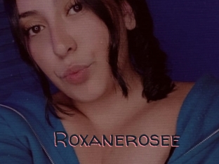 Roxanerosee