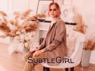 SubtleGirl