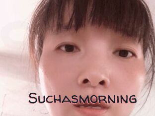 Suchasmorning