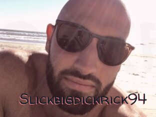 Slickbigdickrick94