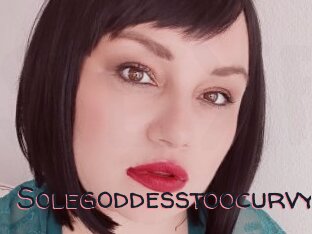 Solegoddesstoocurvy