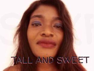 TALL_AND_SWEET
