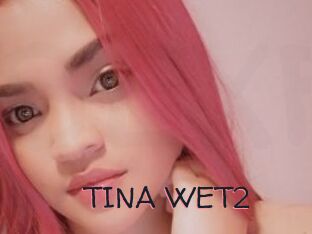 TINA_WET2