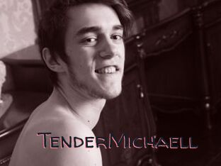 TenderMichaell