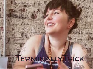 TerminallyThick