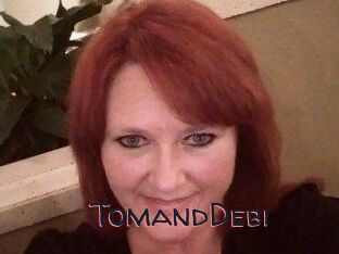 TomandDebi