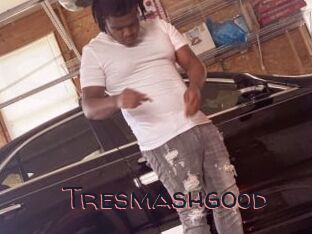 Tresmashgood