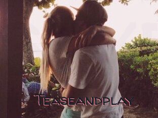 Teaseandplay