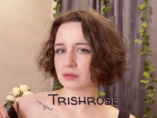 Trishrose