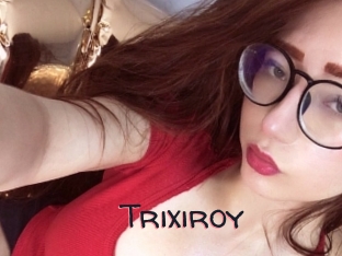Trixiroy