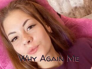 Why_Again_Me
