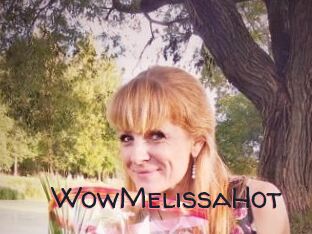 WowMelissaHot