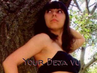 Your_Deja_vu