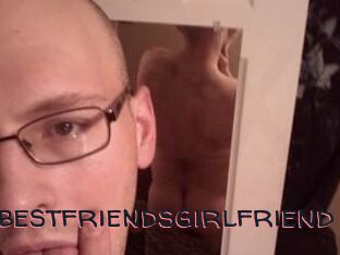 Yourbestfriendsgirlfriend