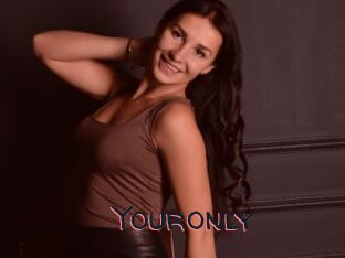 Youronly